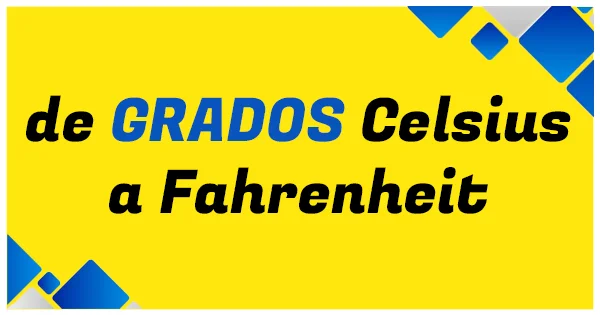 Convertir grados Celsius a Fahrenheit