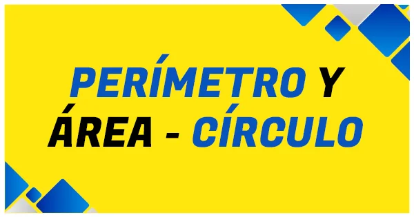 Perímetro y área de un círculo